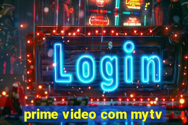 prime video com mytv